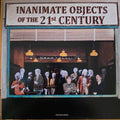 INANIMATE OBJECTS OF THE 21ST CENTURY