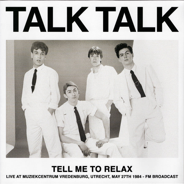 TELL ME TO RELAX: LIVE AT MUZIEKCENTRUM VREDENBURG, UTRECHT, MAY 27TH 1984 - BROADCAST