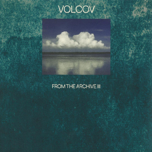 FROM THE ARCHIVE VOL. 3... COMPILED BY VOLCOV